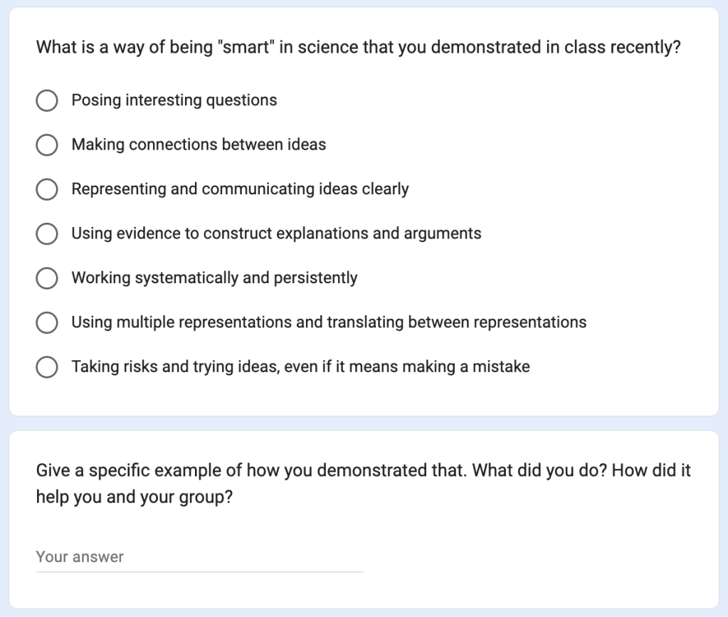 A screenshot of a survey in Google Forms. The first question says "What is a way of being 'smart' in science that you demonstrated in class recently?" then gives a list of options. The second question is open-ended and asks "Give a specific example of how you demonstrated that. What did you do? How did it help you and your group?"